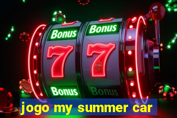jogo my summer car